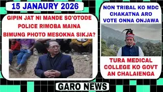 Garo News: 15 January 2026/So'otgipa ni bimungko maina parkana mabja batangim somaiode maina paraka?
