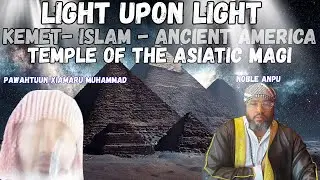 🔥 “The Hidden Light: Islam, Kemet, Ancient America & the Temple of the Asiatic Magi”