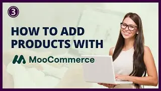 How to add products in MooCommerce: Part 3