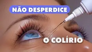 Como aplicar colírios sem desperdício (e sem errar!)