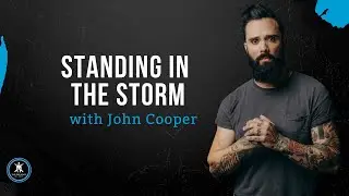 Standing in The Storm - John Cooper interview The Dad Edge by Larry Hagner