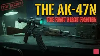 The AK-47N: The Secret 