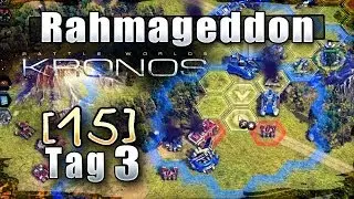 Rahmageddon [15], Tag 3 - Battle Worlds: Kronos - Angriff von allen Seiten