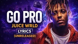 Juice WRLD- Go Pro (Unreleased) Lyrics