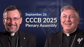 2025 CCCB Plenary Assembly: September 26 Update