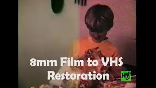 VHS Restoration&ndash;8mm Film Transfer&ndash;01