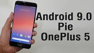 Install Android 9.0 pie on OnePlus 5 (Pixel Experience ROM) - How to Guide!