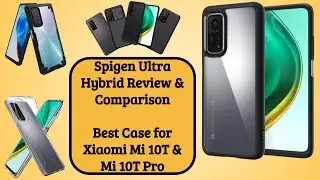 Spigen Ultra Hybrid Review & Comparison - Best Transparent Cover Case for Xiaomi Mi 10T & Mi 10T Pro