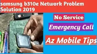 Samsung B310e  no network emergency call problem solve 10 minutes by AZ MOBILE TIPS