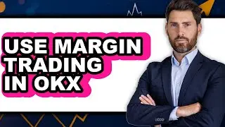 How to Use Margin Trading in Okx - Step by Step