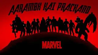 🔥 AARAMBH HAI PRACHAND | TRIBUTE TO MARVEL CINEMATIC UNIVERSE | AVENGERS ENDGAME | WATCH TILL END🔥