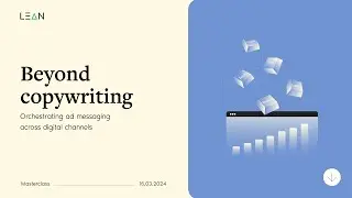 Live Masterclass: Beyond Copywriting - Orchestrating Ad Messaging Across Digital Channels