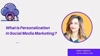How Does Personalization Work In Social Media Marketing?