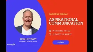 Aspirational Communication Webinar with Doug Hattaway