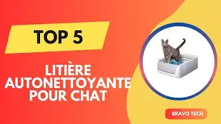 TOP 5 Meilleur Litière Autonettoyante pour Chat 2026 - Les Litière Autonettoyante pour Chat