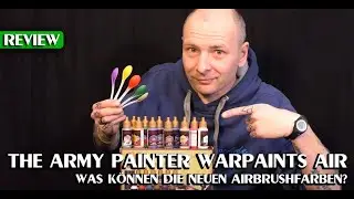 The Army Painter Warpaints Air - Was können die neuen Airbrushfarben?