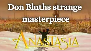 Anastasia Don Bluths non Disney masterpiece
