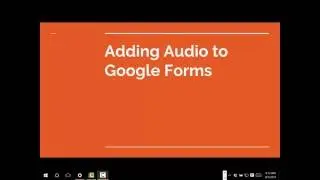 Adding audio to your google forms tests