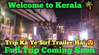 Welcome to Kerala 🌴|| Trip Ka Ye Sirf Trailer Hai 😍|| Full Trip Coming Soon || Vivek Lakra Vlogs ||