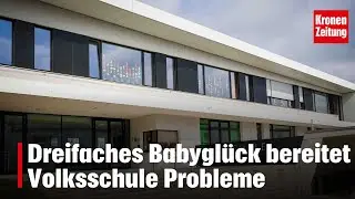 Dreifaches Babygl&uuml;ck bereitet Volksschule Probleme | krone.tv NEWS