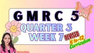 GMRC 5 КВАРТАЛ 3 НЕДЕЛЯ 7 ПЕРЕСМОТРЕННАЯ УЧЕБНАЯ ПРОГРАММА K12