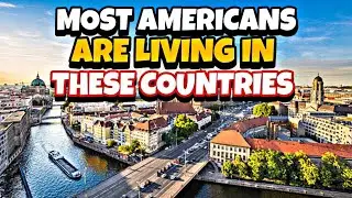 Top 10 Countries Where Americans Are Living in 2024