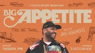 Big Appetite hosted by Ben Hundreds | Episode 1 | Tastemade Original Series