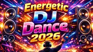 Energetic DJ Dance Mix 2026