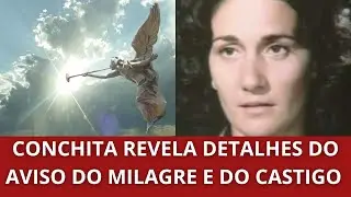 VEJA! CONCHITA VIDENTE DE GARABANDAL REVELA DETALHES DO AVISO DO MILAGRE E DO CASTIGO