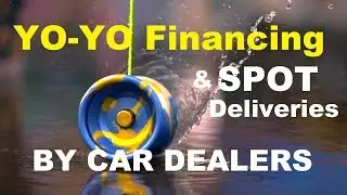 CAR DEALERSHIPS ILLEGAL YO-YO LOANS: (AUTO Financing, SPOT Delivery) Auto Expert 2025