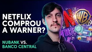 NETFLIX COMPROU A WARNER? O Fim do Nome Nubank? + Ads no ChatGPT | RAIZHE NEWS #5