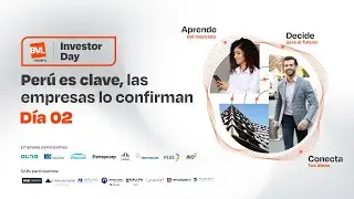 BVL Investor Day D&iacute;a 02 - Per&uacute; es clave y las empresas lo confirman