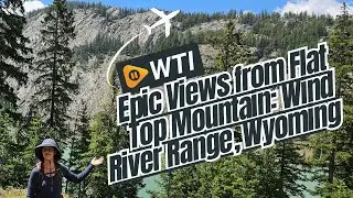Epic Views from Flat Top Mountain | Wind River Range, Wyoming