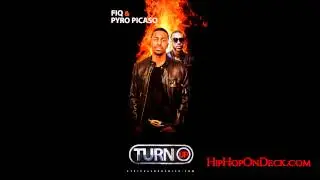 Turn Up -  FIQ Ft Pyro Picaso