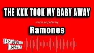 Ramones - The KKK Took My Baby Away (Karaoke Version)