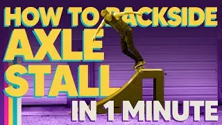 How To Backside Axle Stall in 1 Minute | 1 Minute Trick Tips (How to skate | skateboarding tutorial)