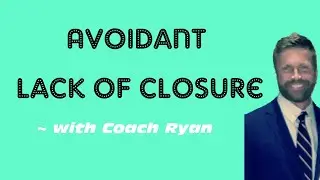 Avoidant lack of closure