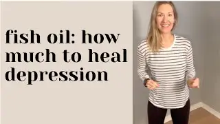 Fish Oil and Depression: How much to take to soothe inflammation in depressive disorders