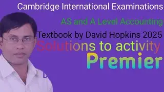Accounting coursebook by David Hopkins - Chapter 1 to 9 Activity Solutions