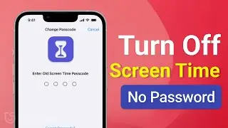 How to Turn Off Screen Time Without Password or Apple ID [100% Work]