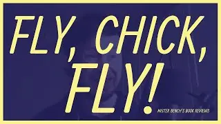 Fly, Chick, Fly! | Jeanne Willis and Tony Ross | Mister Bench's Book Reviews