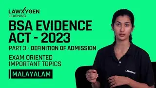 BSA 2023 Evidence Act -Part 3 Definition of Admission | Exam Important Topics | Malayalam | Lawxygen