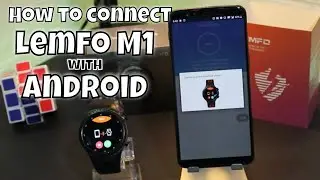 How to connect Lemfo M1 with phone Smart Time Android App