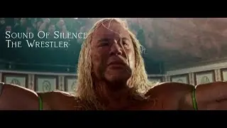 The Wrestler || Sound Of Silence