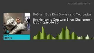 Jim Henson's Creature Shop Challenge - LIVE - Episode 20
