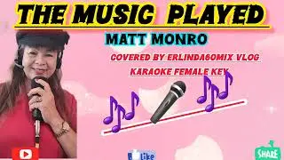 The Music Played - Matt Monro /Covered Song/Karaoke Female Key #erlinda60mixvlog #coveredsong 