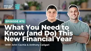 #72 - What You Need to Know (and Do) This New Financial Year