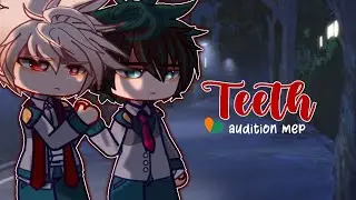 Teeth AUDITION MEP | CLOSED  | 16/16 | BakuDeku