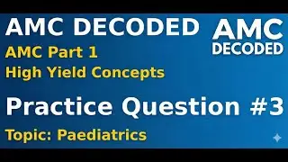 AMC MCQ #3: Paediatrics High Yield