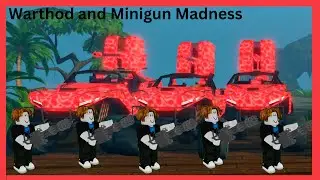 Warthod and Minigun Madness (CHECK DESC.)
